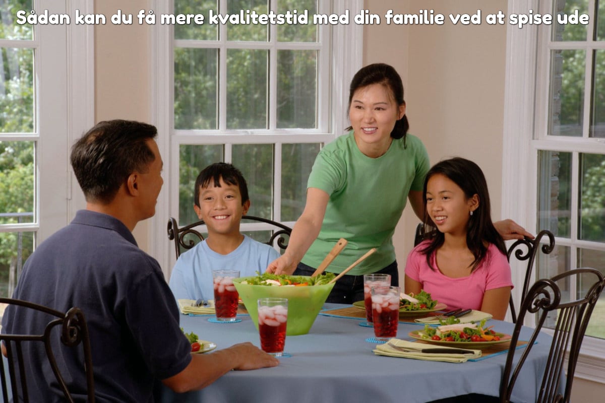 Sådan kan du få mere kvalitetstid med din familie ved at spise ude